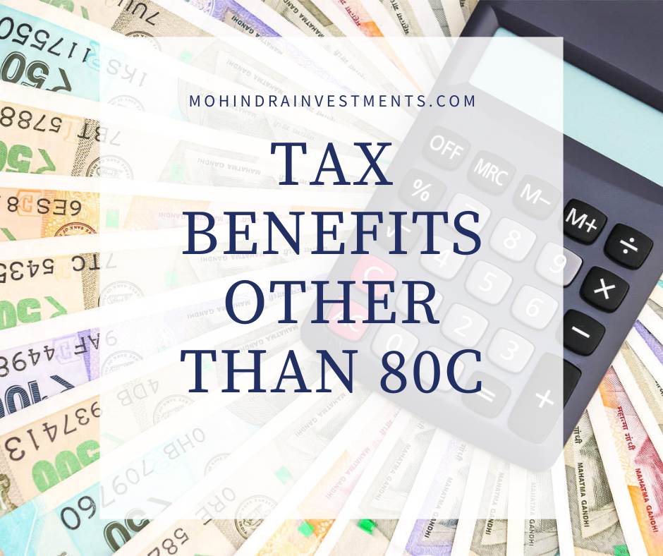 TAX BENEFITS OTHER THAN 80C Mohindra Investments